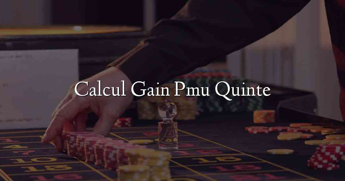 Calcul Gain Pmu Quinte