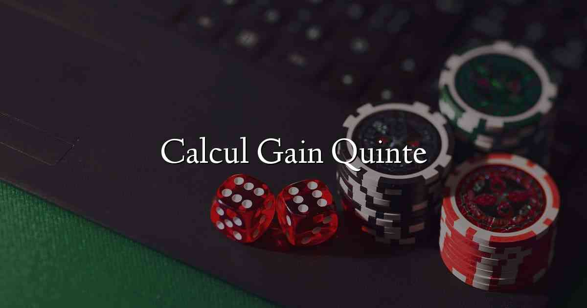 Calcul Gain Quinte