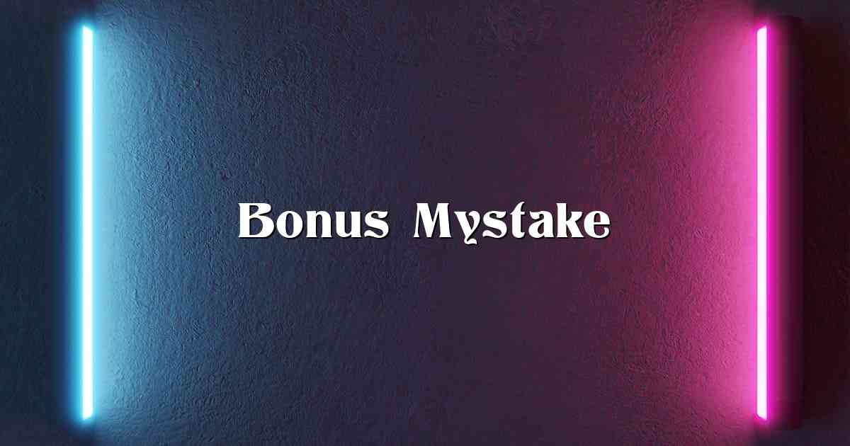 Bonus Mystake