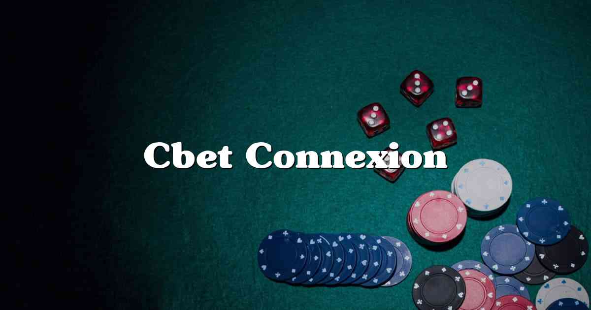 Cbet Connexion