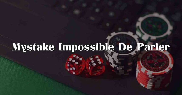 Mystake Impossible De Parier