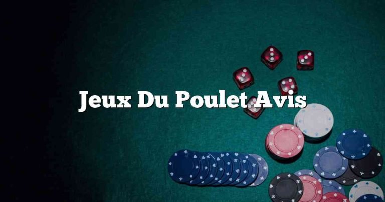 Jeux Du Poulet Avis