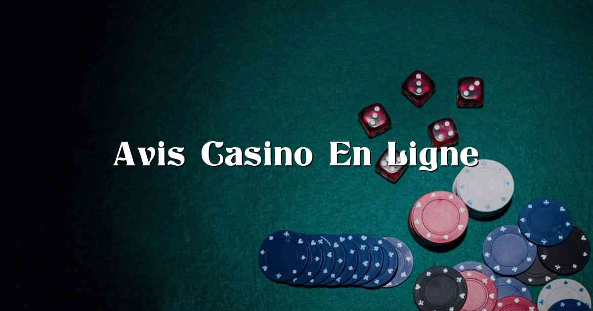 Avis Casino En Ligne