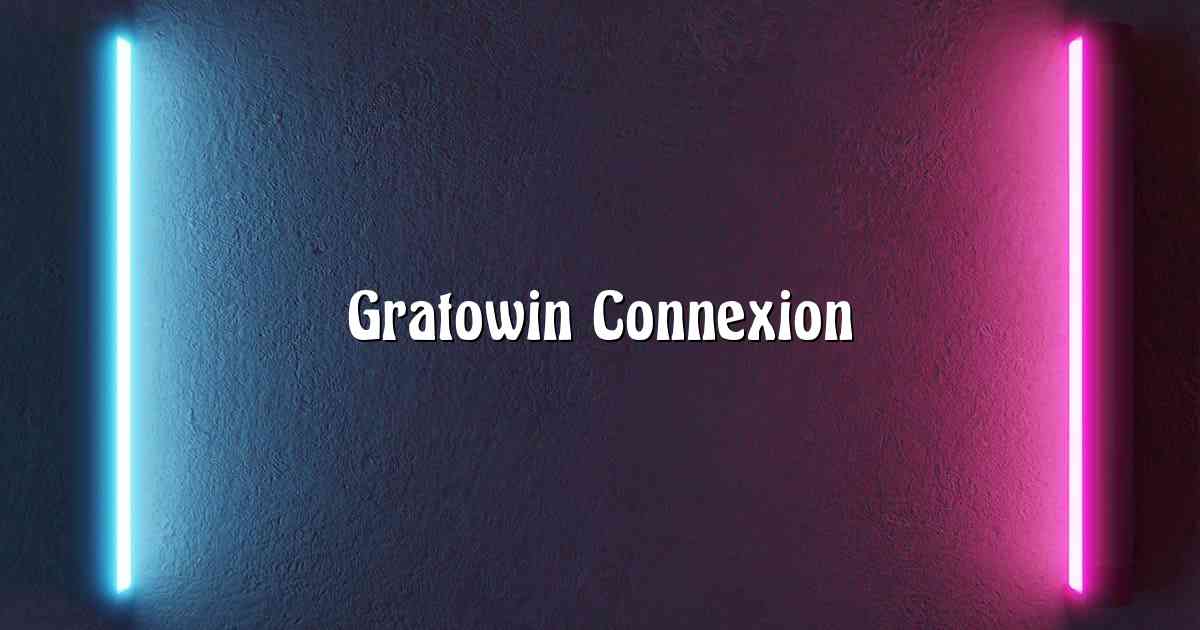 Gratowin Connexion