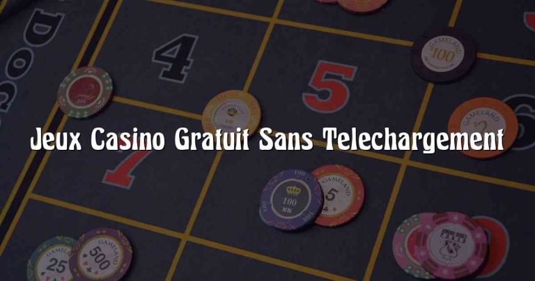 Jeux Casino Gratuit Sans Telechargement