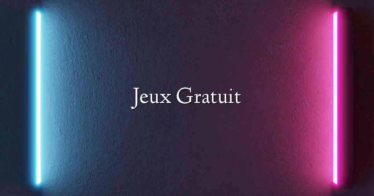 Jeux Gratuit