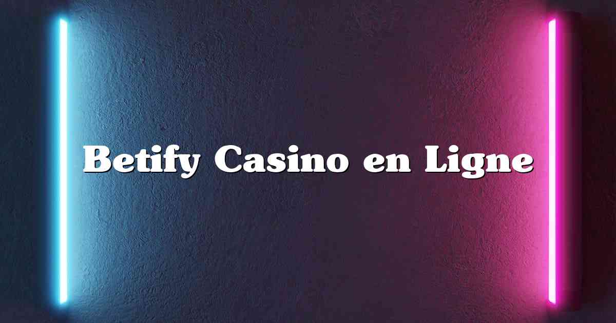 Betify Casino en Ligne