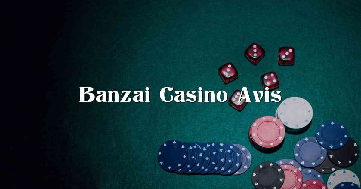 Banzai Casino Avis