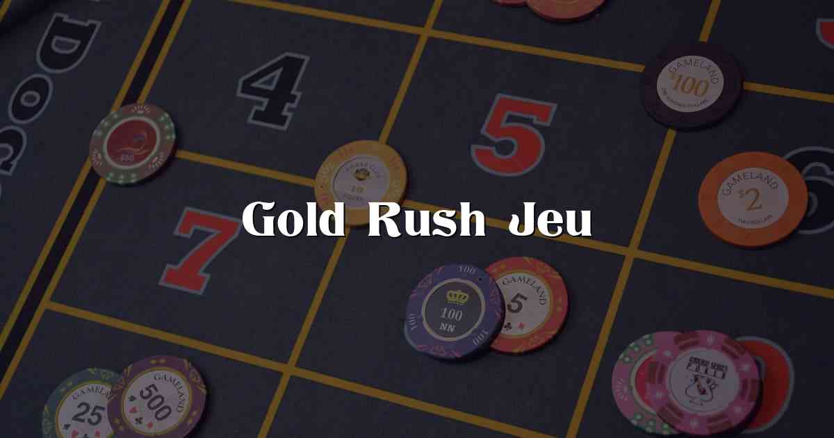 Gold Rush Jeu