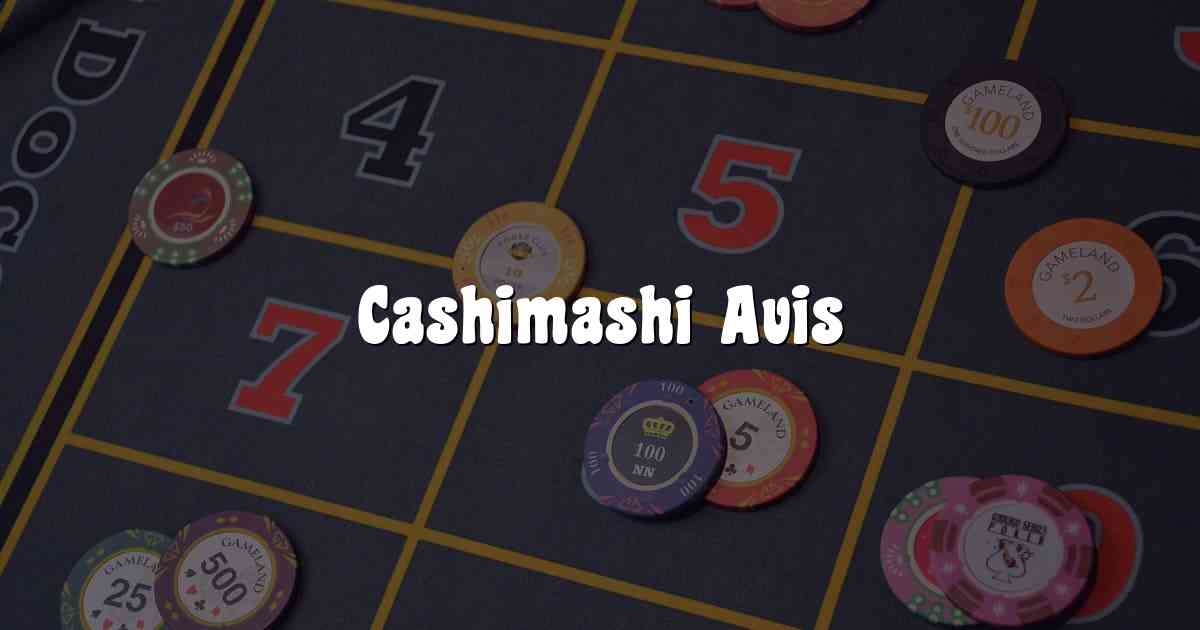 Cashimashi Avis