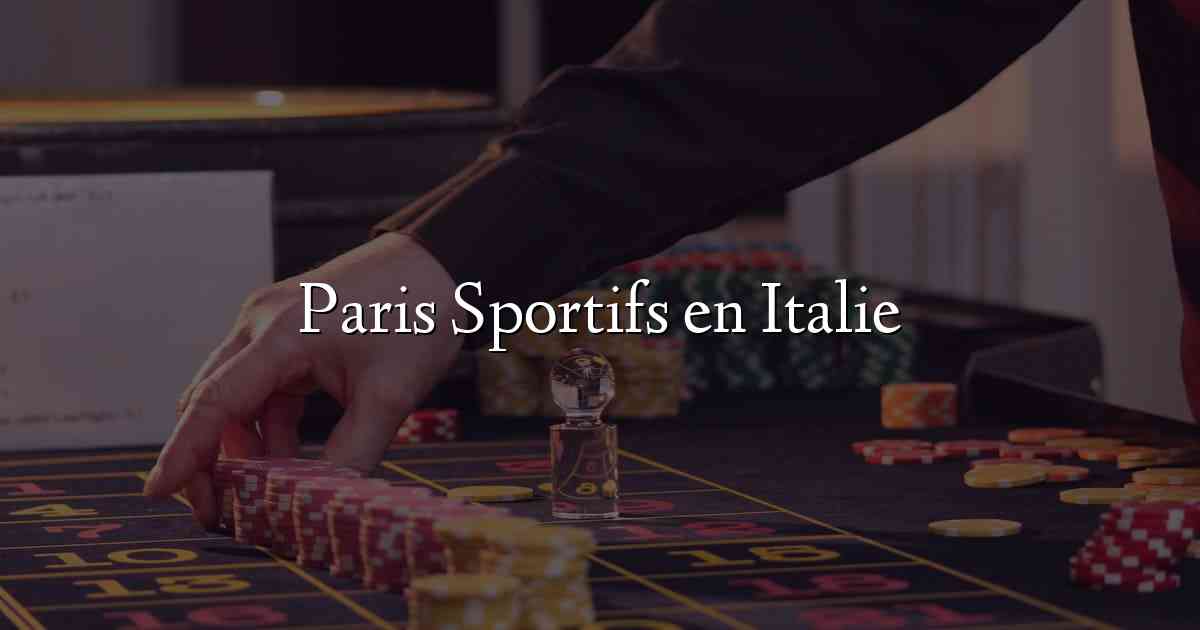 Paris Sportifs en Italie