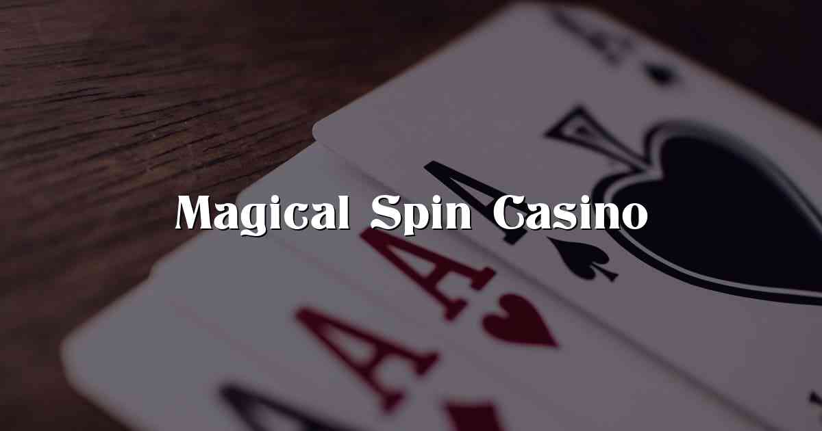 Magical Spin Casino